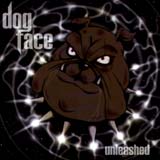 Dog Face - Unleashed